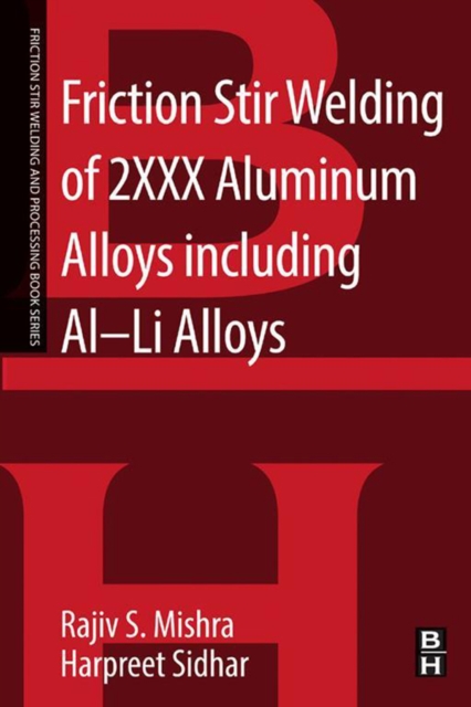 Friction Stir Welding of 2XXX Aluminum Alloys including Al-Li Alloys, EPUB eBook
