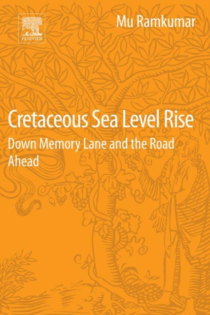 Cretaceous Sea Level Rise : Down Memory Lane and the Road Ahead, EPUB eBook