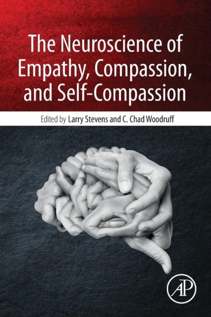 The Neuroscience of Empathy, Compassion, and Self-Compassion, Paperback / softback Book
