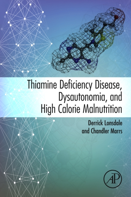 Thiamine Deficiency Disease, Dysautonomia, and High Calorie Malnutrition, EPUB eBook