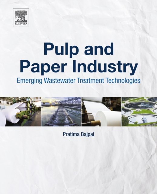 Pulp and Paper Industry : Emerging Waste Water Treatment Technologies, EPUB eBook