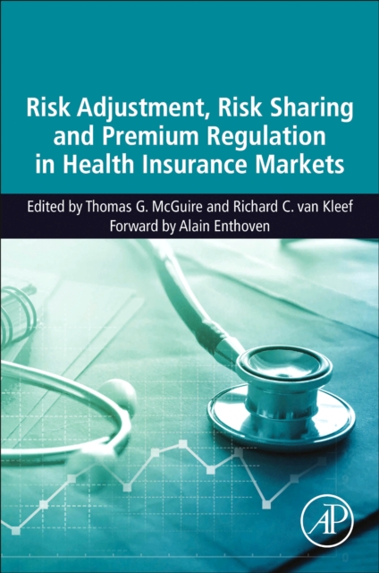 Risk Adjustment, Risk Sharing and Premium Regulation in Health Insurance Markets : Theory and Practice, EPUB eBook