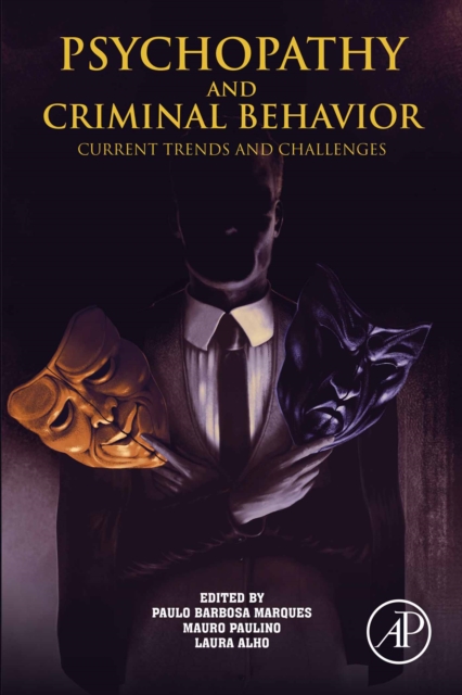 Psychopathy and Criminal Behavior : Current Trends and Challenges, EPUB eBook
