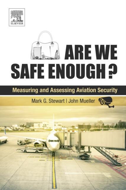 Are We Safe Enough? : Measuring and Assessing Aviation Security, EPUB eBook