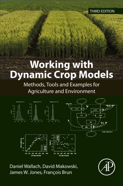 Working with Dynamic Crop Models : Methods, Tools and Examples for Agriculture and Environment, EPUB eBook