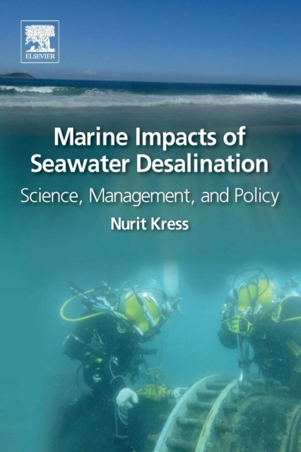 Marine Impacts of Seawater Desalination : Science, Management, and Policy, Paperback / softback Book