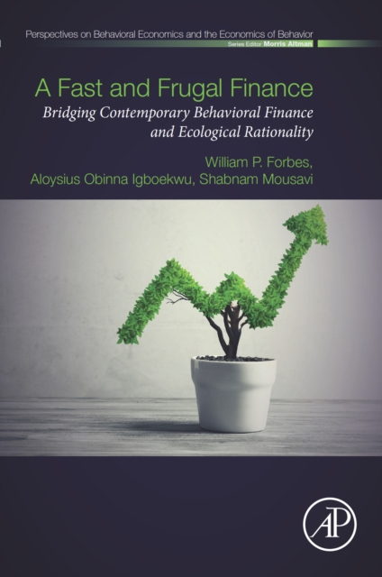A Fast and Frugal Finance : Bridging Contemporary Behavioral Finance and Ecological Rationality, EPUB eBook