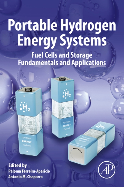 Portable Hydrogen Energy Systems : Fuel Cells and Storage Fundamentals and Applications, EPUB eBook