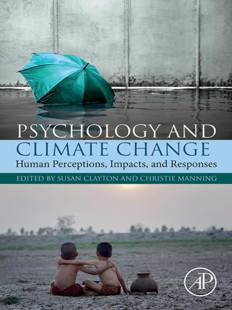Psychology and Climate Change : Human Perceptions, Impacts, and Responses, EPUB eBook
