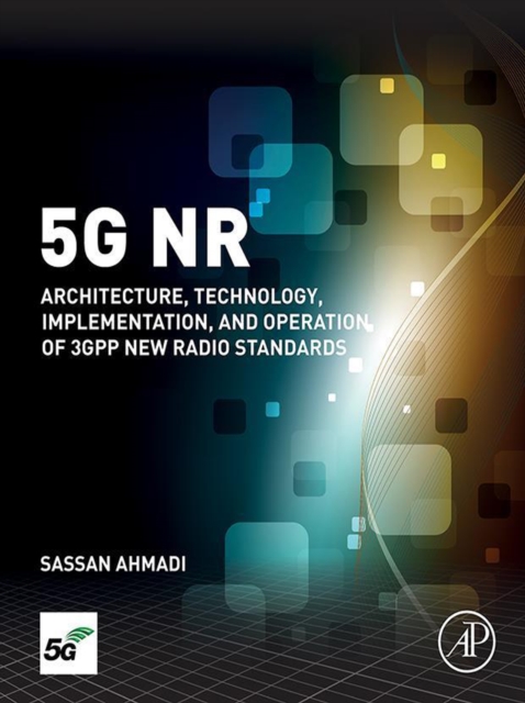 5G NR : Architecture, Technology, Implementation, and Operation of 3GPP New Radio Standards, EPUB eBook