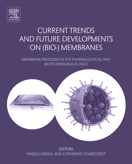 Current Trends and Future Developments on (Bio-) Membranes : Membrane Processes in the Pharmaceutical and Biotechnological Field, EPUB eBook
