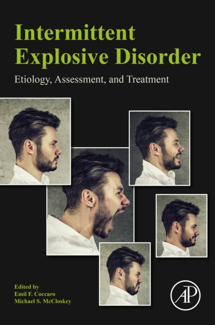 Intermittent Explosive Disorder : Etiology, Assessment, and Treatment, EPUB eBook
