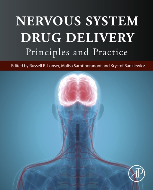 Nervous System Drug Delivery : Principles and Practice, EPUB eBook