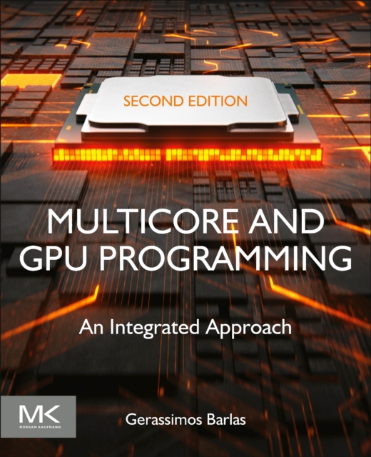 Multicore and GPU Programming : An Integrated Approach, Paperback / softback Book