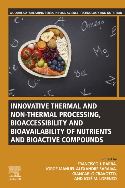 Innovative Thermal and Non-Thermal Processing, Bioaccessibility and Bioavailability of Nutrients and Bioactive Compounds, EPUB eBook