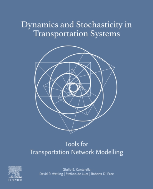 Dynamics and Stochasticity in Transportation Systems : Tools for Transportation Network Modelling, EPUB eBook