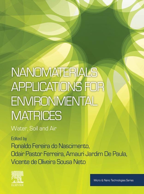 Nanomaterials Applications for Environmental Matrices : Water, Soil and Air, EPUB eBook