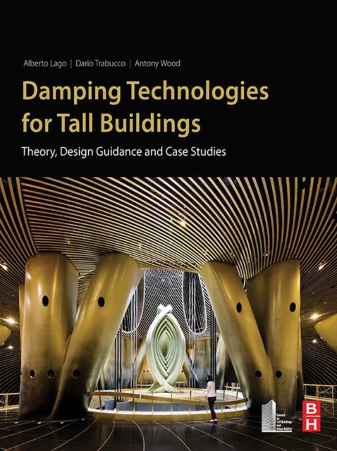 Damping Technologies for Tall Buildings : Theory, Design Guidance and Case Studies, EPUB eBook