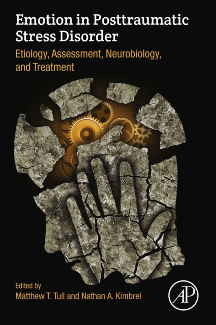 Emotion in Posttraumatic Stress Disorder : Etiology, Assessment, Neurobiology, and Treatment, EPUB eBook