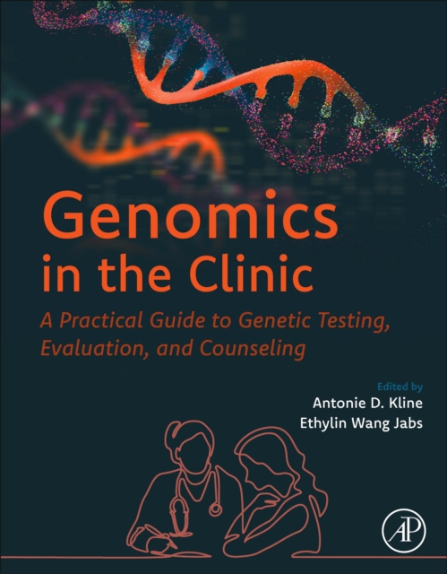 Genomics in the Clinic : A Practical Guide to Genetic Testing, Evaluation, and Counseling, Paperback / softback Book