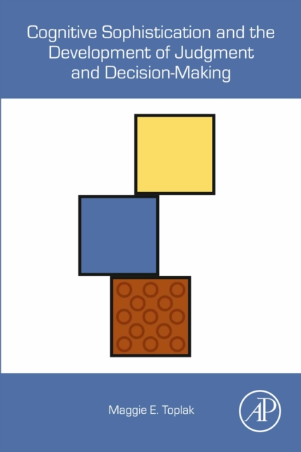 Cognitive Sophistication and the Development of Judgment and Decision-Making, EPUB eBook