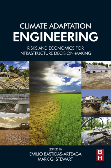 Climate Adaptation Engineering : Risks and Economics for Infrastructure Decision-Making, EPUB eBook