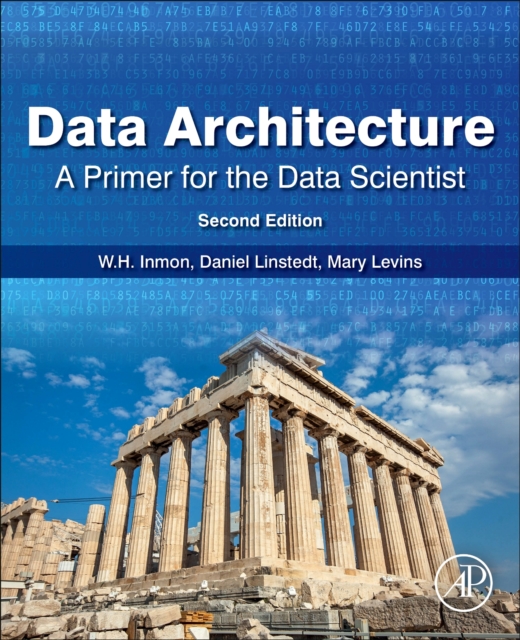Data Architecture: A Primer for the Data Scientist : A Primer for the Data Scientist, Paperback / softback Book