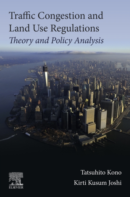 Traffic Congestion and Land Use Regulations : Theory and Policy Analysis, EPUB eBook