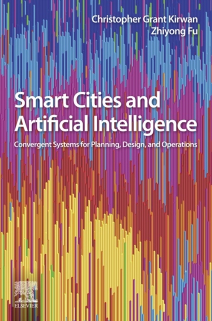 Smart Cities and Artificial Intelligence : Convergent Systems for Planning, Design, and Operations, EPUB eBook