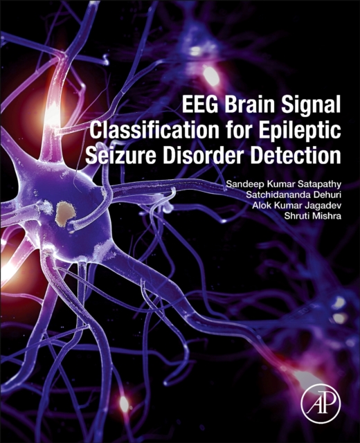 EEG Brain Signal Classification for Epileptic Seizure Disorder Detection, Paperback / softback Book