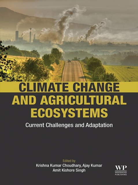Climate Change and Agricultural Ecosystems : Current Challenges and Adaptation, EPUB eBook