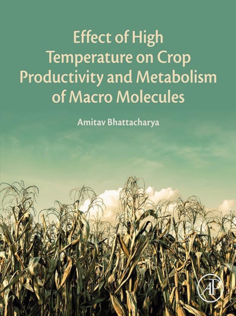 Effect of High Temperature on Crop Productivity and Metabolism of Macro Molecules, EPUB eBook