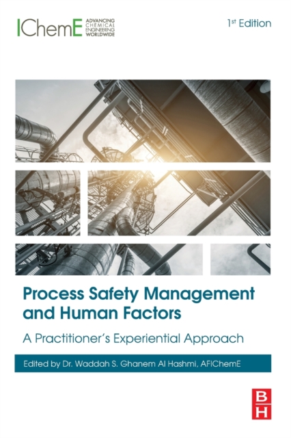 Process Safety Management and Human Factors : A Practitioner's Experiential Approach, Paperback / softback Book