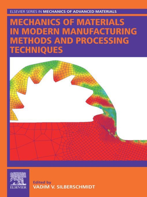 Mechanics of Materials in Modern Manufacturing Methods and Processing Techniques, EPUB eBook