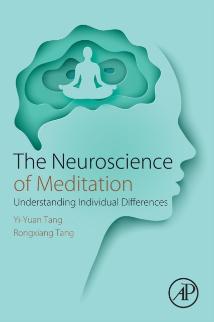 The Neuroscience of Meditation : Understanding Individual Differences, Paperback / softback Book