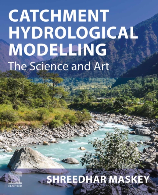Catchment Hydrological Modelling : The Science and Art, EPUB eBook