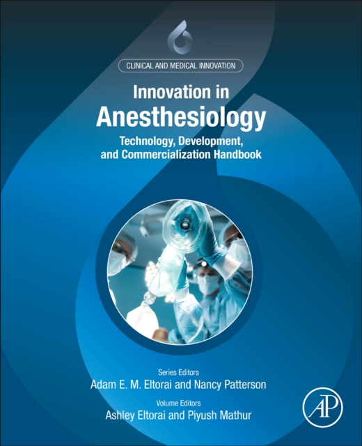 Innovation in Anesthesiology : Technology, Development, and Commercialization Handbook, Paperback / softback Book