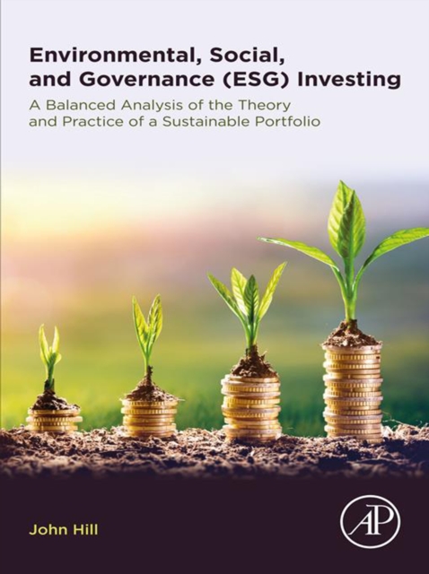 Environmental, Social, and Governance (ESG) Investing : A Balanced Analysis of the Theory and Practice of a Sustainable Portfolio, EPUB eBook