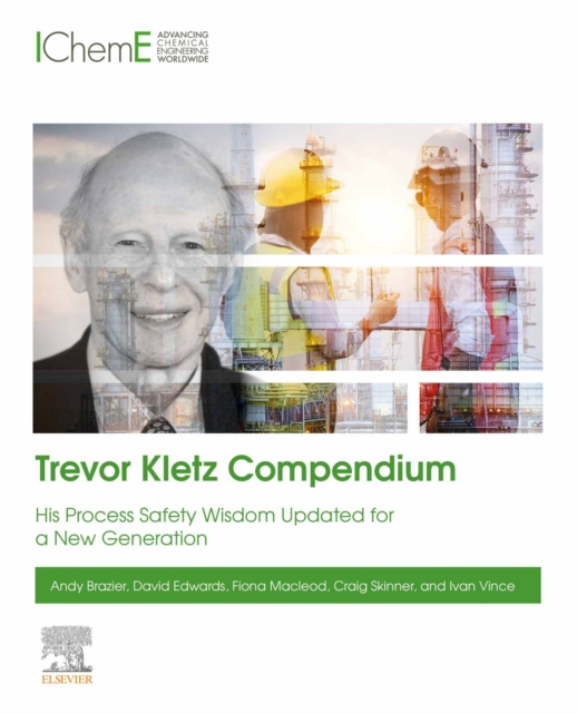 Trevor Kletz Compendium : His Process Safety Wisdom Updated for a New Generation, EPUB eBook