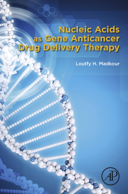 Nucleic Acids as Gene Anticancer Drug Delivery Therapy, EPUB eBook