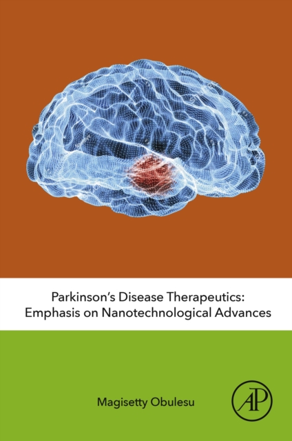 Parkinson's Disease Therapeutics : Emphasis on Nanotechnological Advances, EPUB eBook