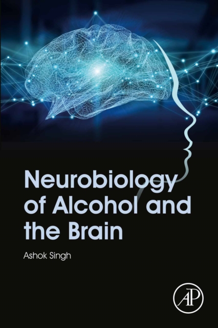 Neurobiology of Alcohol and the Brain, EPUB eBook