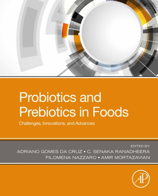 Probiotics and Prebiotics in Foods : Challenges, Innovations, and Advances, EPUB eBook