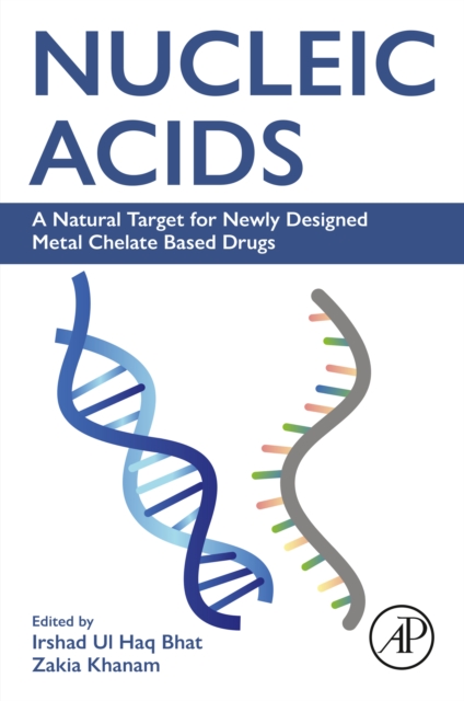 Nucleic Acids : A Natural Target for Newly Designed Metal Chelate Based Drugs, EPUB eBook