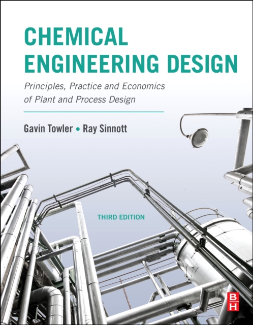 Chemical Engineering Design : Principles, Practice and Economics of Plant and Process Design, Paperback / softback Book
