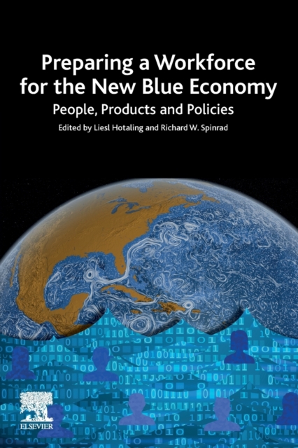 Preparing a Workforce for the New Blue Economy : People, Products and Policies, Paperback / softback Book