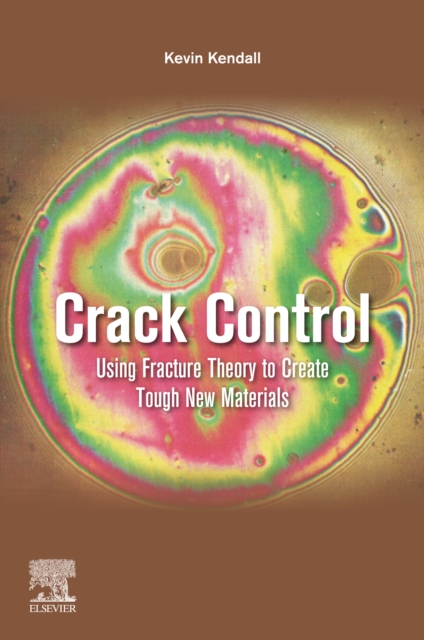 Crack Control : Using Fracture Theory to Create Tough New Materials, EPUB eBook