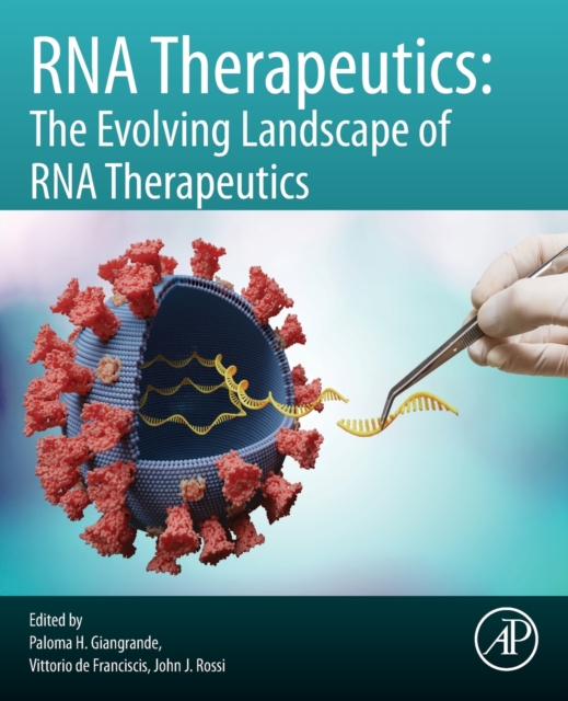 RNA Therapeutics : The Evolving Landscape of RNA Therapeutics, Paperback / softback Book