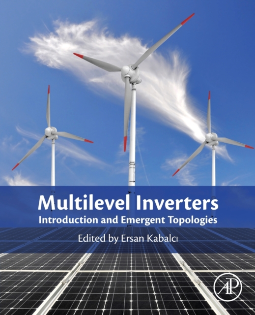 Multilevel Inverters : Introduction and Emergent Topologies, Paperback / softback Book
