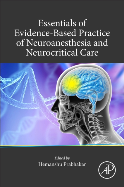 Essentials of Evidence-Based Practice of Neuroanesthesia and Neurocritical Care, Paperback / softback Book